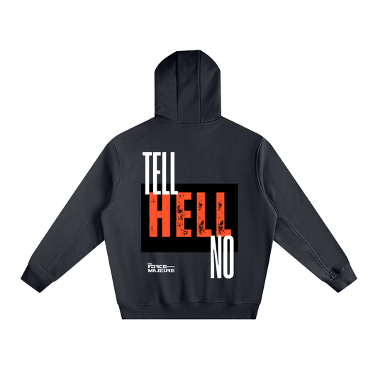 The TELL HELL NO High Neck Hoodie